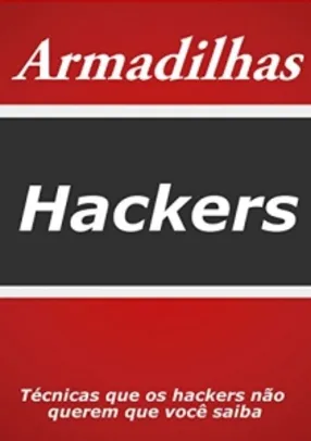 Armadilhas Hackers: Segurança na Internet e outros Livros Grátis
