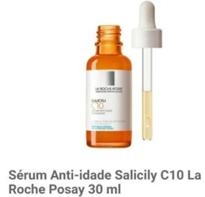 [AME R$142] Sérum Anti-idade Salicily C10 La Roche Posay 30 ml