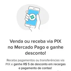 Ganhe até R$10 de desconto ao vender ou receber via Pix no Mercado Pago