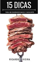 Ebook Grátis - 15 Dicas para um Churrasco Macio e Suculento