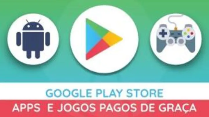 Play Store: Apps e Jogos pagos de graça! (Atualizado 10/02/20)