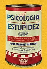 Livro A Psicologia da Estupidez | Jean-François Marmion | R$32