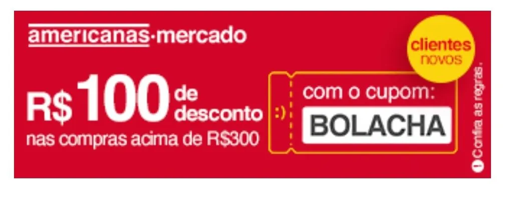 [Site e App] R$ 100 OFF na primeira compra acima de R$ 300 no Americanas MERCADO