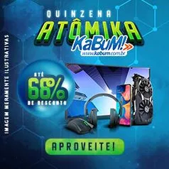 Até 68% OFF na Quinzena Atomika KaBuM!