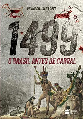 1499: O Brasil antes de Cabral