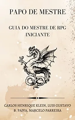 Papo de Mestre: Guia do Mestre de RPG Iniciante