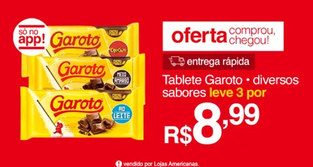 APP | 3 Tabletes Garoto Vários Sabores | R$ 8