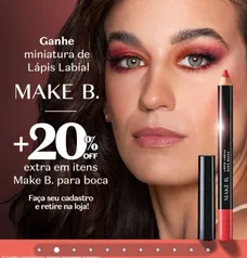 Ganhe miniatura de Lápis Labial Make B. no APP Boticário