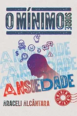 O mínimo sobre ansiedade