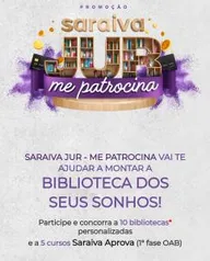 Promoção Saraiva Jur Me Patrocina - Concorra a 10 bibliotecas jurídicas personalizadas e a 5 cursos Saraiva Aprova (1ª fase OAB)