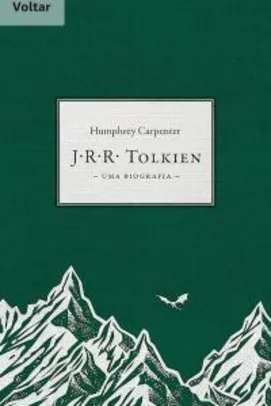 Saindo por R$ 4,74: [e-book] J. R. R. Tolkien: uma biografia, Humphrey Carpenter | Pelando