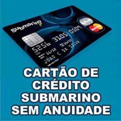 Cartão Submarino (Visa) - Anuidade Grátis para Sempre - Válido até hoje (31/05)