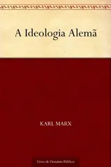 Ebook: A Ideologia Alemã - Karl Marx