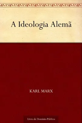 Ebook: A Ideologia Alemã - Karl Marx