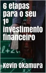 eBook Grátis: 6 Etapas para seu 1º investimento financeiro