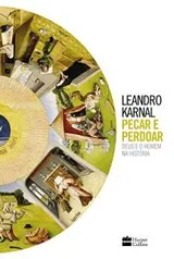 Pecar e perdoar - Leandro Karnal