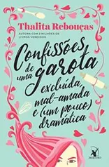 Confissões de uma garota excluída, mal-amada e (um pouco) dramática | R$14