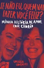 Se não eu, quem vai fazer você feliz?: Minha história de amor com Chorão R$30