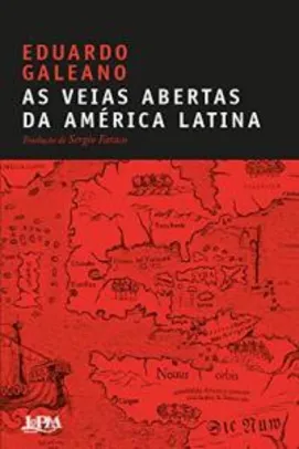 E-book Kindle - As veias abertas da América Latina - Eduardo Galeano