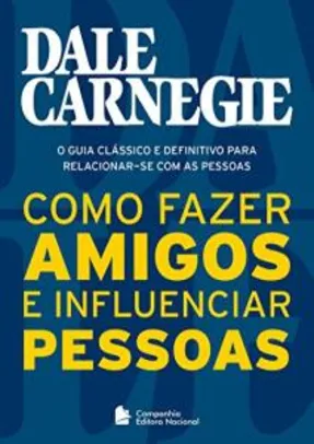 Como Fazer Amigos e Influenciar Pessoas - R$17