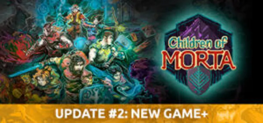 Children of Morta | R$ 28,49