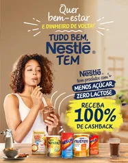 Promoção Quer Bem-Estar e dinheiro de Volta Nestlé - 100% de Cashback 		