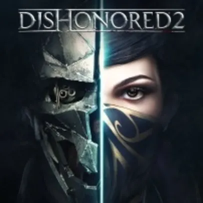 Dishonored 2 com desconto na PSN: de R$229 por R$114,95