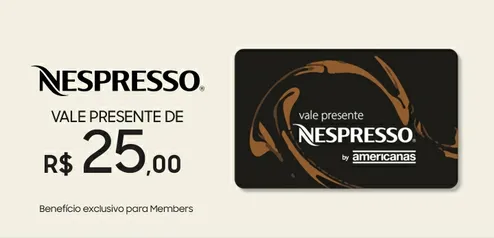 [SAMSUNG MEMBERS] GIFT CARD NESPRESSO BY AMERICANAS 25R$