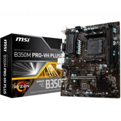 Placa-Mãe MSI B350M Pro-VH Plus AMD - R$340