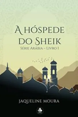 A hóspede do Sheik (Série Arábia Livro 1) - Grátis