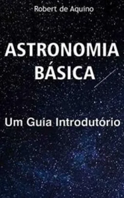 eBook Grátis - Astronomia Básica: Um Guia Introdutório