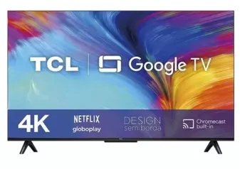 (Ame R$1.386,99) Smart TV 50" 4K LED TCL 50P635 VA Wi-Fi - Bluetooth HDR Google Assistente 3 HDMI 1 USB