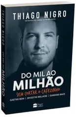 LIVRO - Do Mil ao Milhão sem tirar o cafézinho