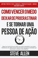 eBook grátis Superação Pessoal: Como vencer o medo, deixar de procrastinar e se tornar uma pessoa de ação