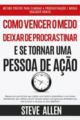 eBook grátis Superação Pessoal: Como vencer o medo, deixar de procrastinar e se tornar uma pessoa de ação