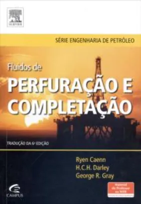 Fluidos de Perfuração e Completação - Composição e Propriedades - Série Engenharia de Petróleo por R$ 68