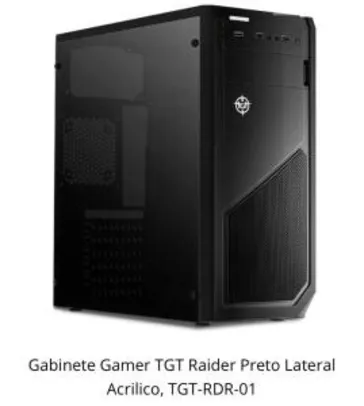 Gabinete Gamer TGT Raider Preto Lateral Acrilico, TGT-RDR-01 | R$160