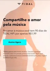 [Novos Usuários] 90 dias de TIDAL HiFi por apenas R$1,99