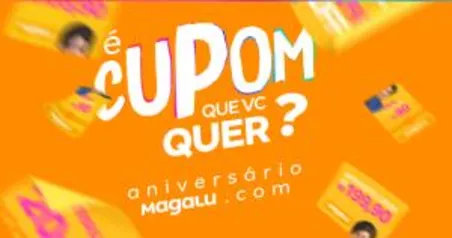 Cupons do  Aniversário MAGALU