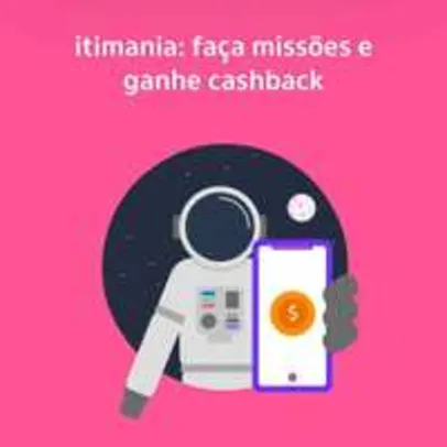 iti Itaú: Missão 2 itiMania Junho/2021 | Ganhe R$5 de cashback [Começa dia 07/06]