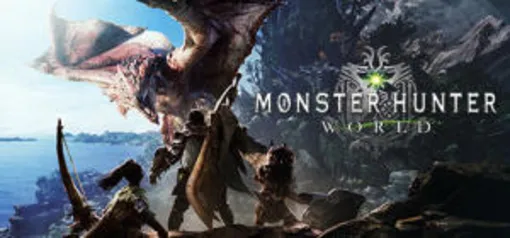 MONSTER HUNTER: WORLD - STEAM - R$65