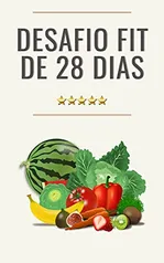 [Gratis] Desafio Fit de 28 Dias Kindle Amazon Ebook