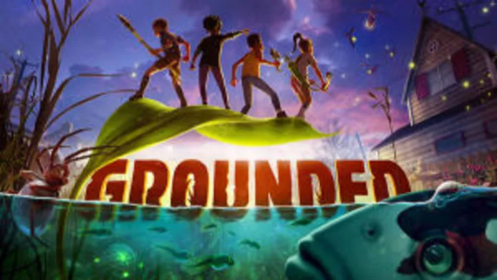 Grounded - Fim de Semana Gratuito