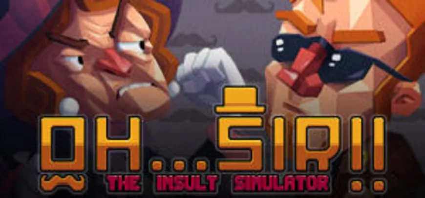 Oh...Sir!! The Insult Simulator (PC) | R$1 (69% OFF)