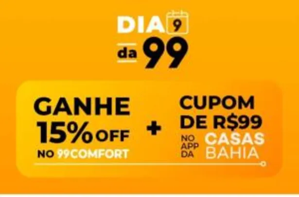 Ganhe 15%OFF no 99Confort + Cupom de R$99 no App Casas Bahia