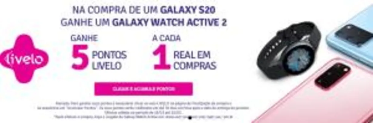 Compre Samsung Galaxy S20 e ganhe 24.745 pontos Livelo