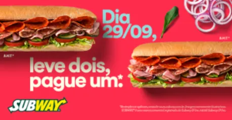 [Subway] No dia 29/09 Pague 1 lanche e leve 2