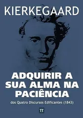 ebook Adquirir a sua alma na paciência - Kierkegaard 