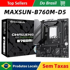 [ Do Brasil ] Placa mãe MAXSUN B760M LGA 1700 DDR5