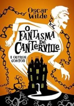 Livro - O fantasma de Canterville e outras histórias | R$11